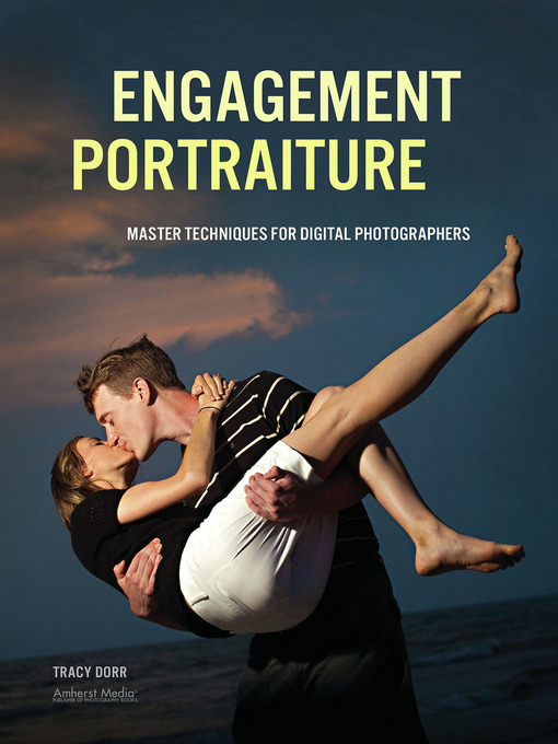 Title details for Engagement Portraiture by Tracy Dorr - Available